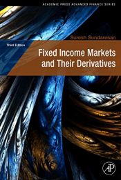 book cover of Fixed Income Markets and Their Derivatives by Suresh Sundaresan