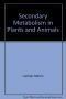Secondary Metabolism in Plants and Animals