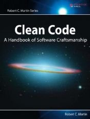 book cover of Clean Code: A Handbook of Agile Software Craftsmanship (Robert C. Martin) by Robert C. Martin