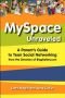 MySpace unraveled : a parent's guide to teen social networking from the directors of BlogSafety.com