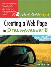 book cover of Creating a Web Page in Dreamweaver 8 (Visual QuickProject Guides) by Nolan Hester