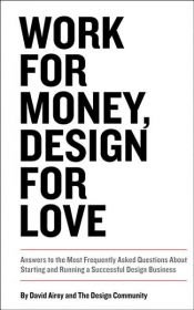 book cover of Work for Money, Design for Love by David Airey