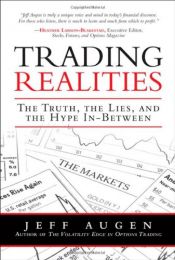 book cover of Trading Realities: The Truth, the Lies, and the Hype In-Between by Jeff Augen