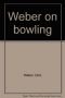 Weber on bowling