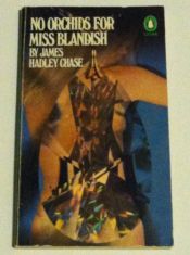 book cover of No Orchids for Miss Blandish by James Hadley Chase