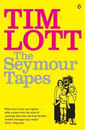 book cover of The Seymour Tapes by Tim Lott