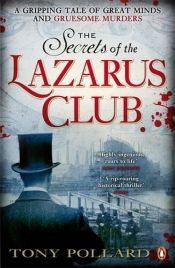 book cover of The Secrets of the Lazarus Club by Tony Pollard