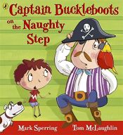 book cover of Captain Buckleboots on the Naughty Step. Mark Sperring by Mark Sperring