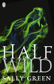 book cover of Half Wild by Sally Green