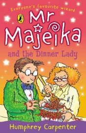 book cover of Mr. Majeika and the Dinner Lady by 漢弗萊·卡彭特