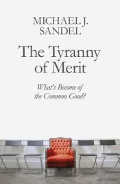 book cover of The Tyranny of Merit by Michael J. Sandel