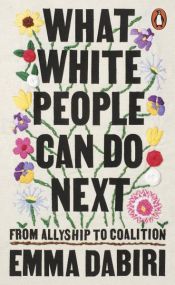 book cover of What White People Can Do Next by Emma Dabiri