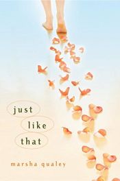 book cover of Just Like That by Marsha Qualey