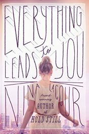 book cover of Everything Leads to You by Nina LaCour