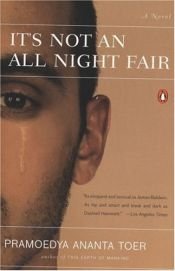 book cover of It's Not an All Night Fair by Pramoedya Ananta Toer