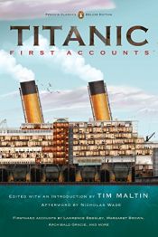book cover of Titanic, First Accounts: (Classics Deluxe Edition) (Penguin Classics Deluxe Editio) by Various