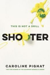 book cover of Shooter by Caroline Pignat