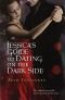 Jessica's guide to dating on the dark side