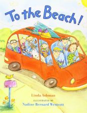 book cover of To the Beach! by Linda Ashman