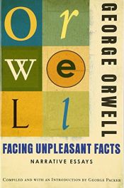 book cover of Facing Unpleasant Facts by جورج أورويل