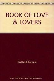 book cover of Barbara Cartland's Book of Love and Lovers by Barbara Cartland