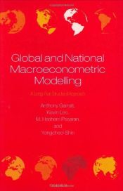 book cover of Global and National Macroeconometric Modelling: A Long-Run Structural Approach by Anthony Garratt|Kevin Lee|M. Hashem Pesaran|Yongcheol Shin