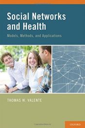 book cover of Social Networks and Health: Models, Methods, and Applications by Thomas W. Valente