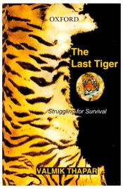 book cover of The last Tiger : struggling for survival by Valmik Thapar