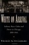 White on Arrival: Italians, Race, Color, and Power in Chicago, 1890-1945
