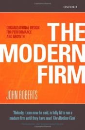 book cover of The Modern Firm: Organizational Design for Performance and Growth by John Roberts
