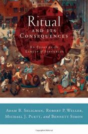 book cover of Ritual and Its Consequences: An Essay on the Limits of Sincerity by Adam B. Seligman|Bennett Simon|Michael J. Puett|Robert P. Weller