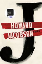 book cover of J: A Novel by Howard Jacobson