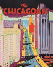 book cover of The Chicagoan : A Lost Magazine of the Jazz Age by Neil Harris