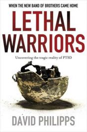 book cover of Lethal Warriors: When the New Band of Brothers Came Home by David Philipps