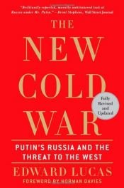 book cover of The New Cold War: Putin's Russia and the Threat to the West by Edward Lucas