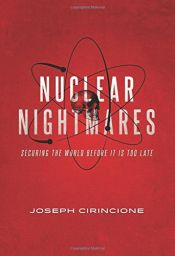 book cover of Nuclear Nightmares: Securing the World Before It Is Too Late by Joseph Cirincione