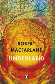 book cover of Underland by Robert Macfarlane