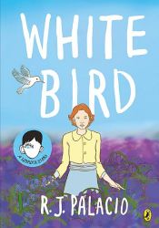 book cover of White Bird by R. J. Palacio