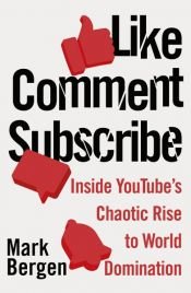 book cover of Like, Comment, Subscribe by Mark Bergen