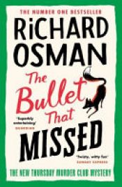 book cover of The Bullet That Missed by Richard Osman