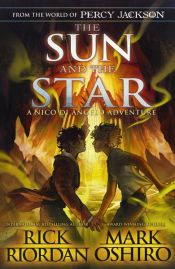 book cover of From the World of Percy Jackson: The Sun and the Star (The Nico Di Angelo Adventures) by Mark Oshiro|Rick Riordan