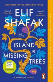 book cover of The Island of Missing Trees by Elif Shafak