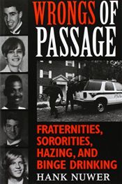 book cover of Wrongs of passage : fraternities, sororities, hazing, and binge drinking by Hank Nuwer