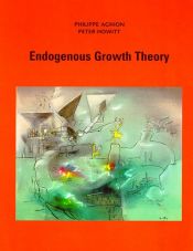 book cover of Endogenous Growth Theory by Peter W. Howitt|Philippe Aghion