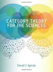 book cover of Category Theory for the Sciences (MIT Press) by David I. Spivak