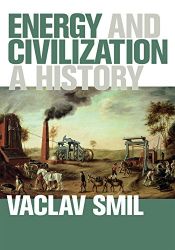 book cover of Energy and Civilization: A History (The MIT Press) by Vaclav Smil