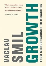 book cover of Growth: From Microorganisms to Megacities (The MIT Press) by Vaclav Smil