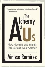 book cover of The Alchemy of Us by Ainissa Ramirez