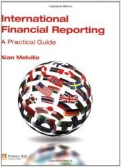 book cover of International Financial Reporting: A Practical Guide by Alan Melville