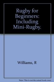 book cover of Rugby for Beginners by Ray Williams